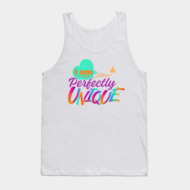 I am perfectly unique self love design for hoodies, t-shirts, mugs and stickers Tank Top by Radiant Self